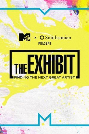 The Exhibit: Finding the Next Great Artist Poster