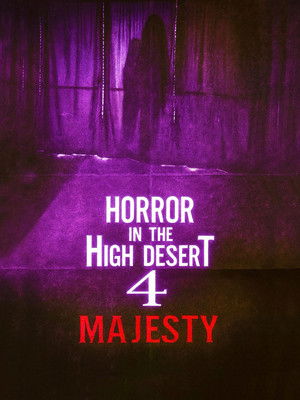 Horror in the High Desert 4: Majesty Poster