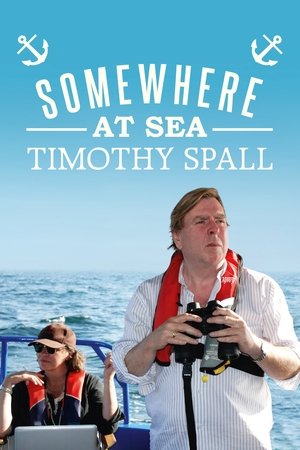 Timothy Spall: Somewhere at Sea Poster