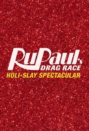 RuPaul's Drag Race Holi-Slay Spectacular Poster