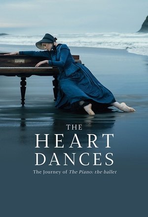 The Heart Dances - The Journey of The Piano: The Ballet Poster